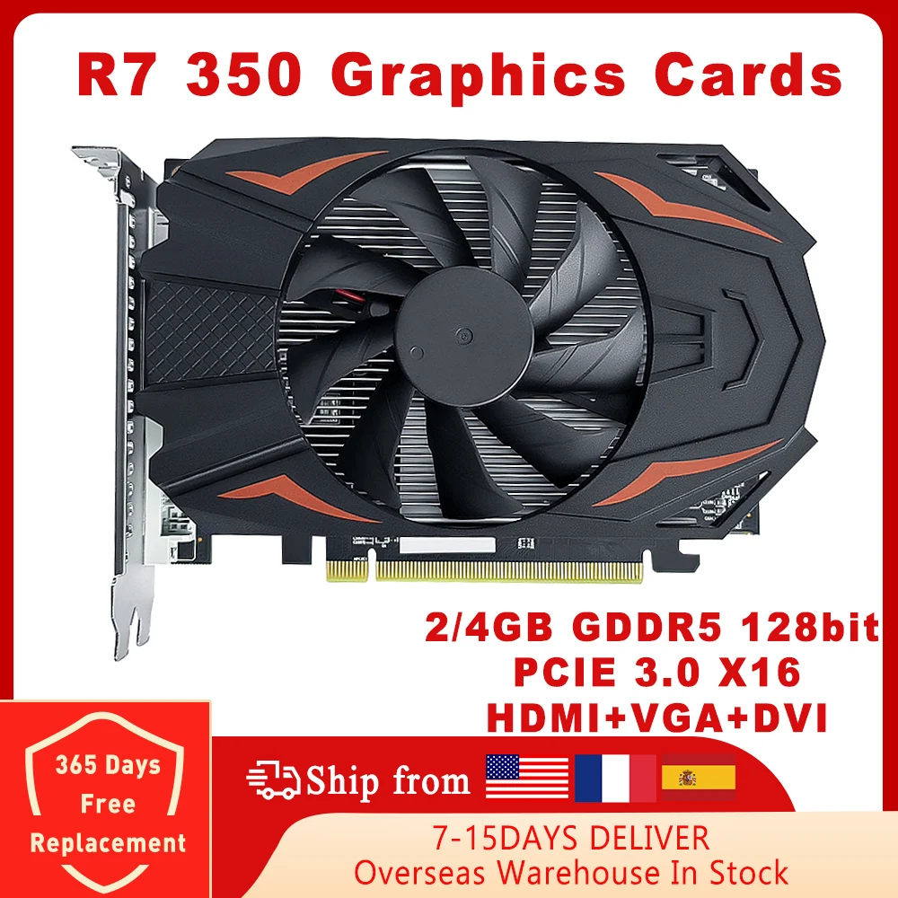 R7 350 Graphics Card PCIE PCI-E X16 3.0 4GB GDDR5 128 Bit VGA DVI Interface Video Cards for AMD Radeon R7350 Series
R7 350 Graphics Card PCIE PCI-E X16 3.0 4GB GDDR5 128 Bit VGA DVI Interface Video Cards for AMD Radeon R7350 Series