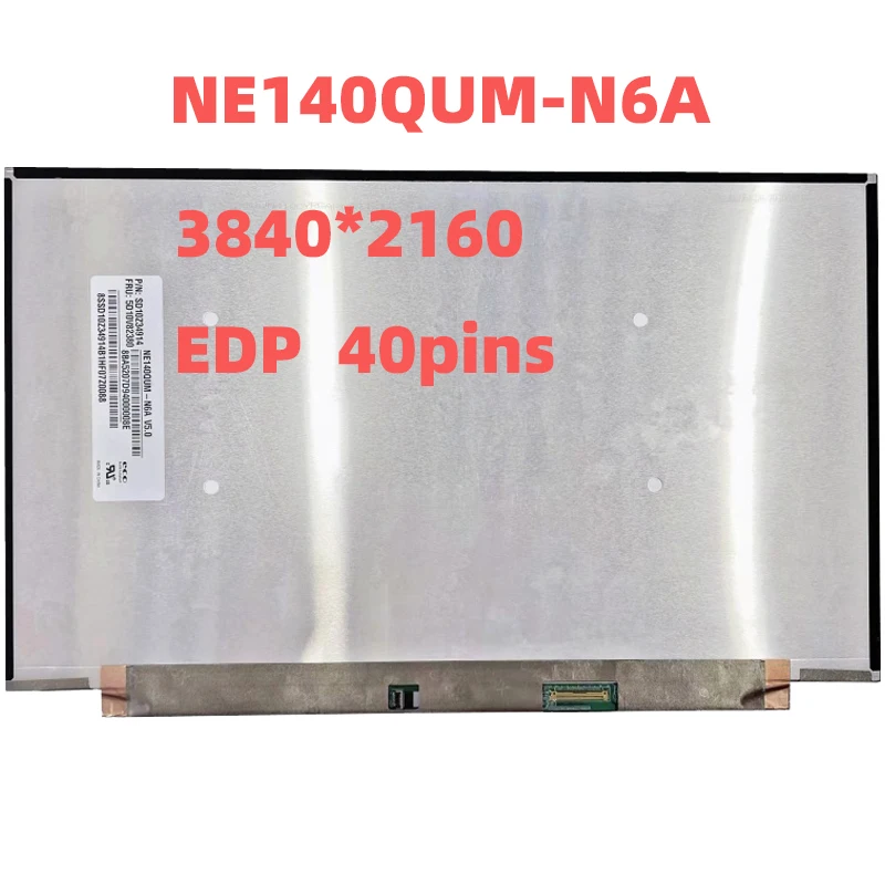 NE140QUM-N6A For Lenovo ThinkPad T14 Gen 1 P14s Gen 1 Laptop Lcd Screen 14Inch IPS UHD 3840x2160 eDP 40pins
NE140QUM-N6A For Lenovo ThinkPad T14 Gen 1 P14s Gen 1 Laptop Lcd Screen 14Inch IPS UHD 3840x2160 eDP 40pins
