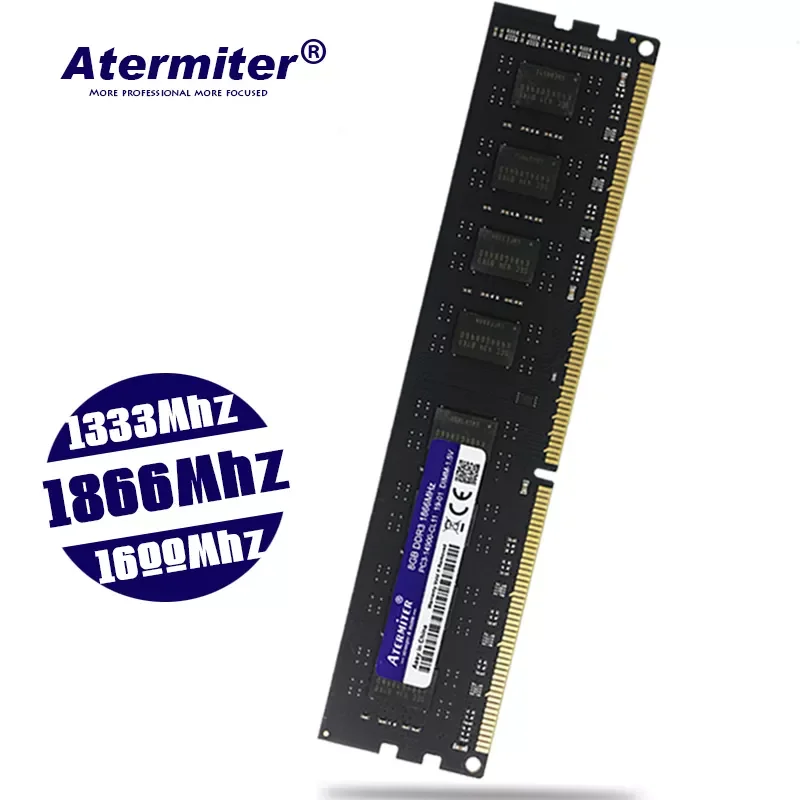 Atermiter DDR3 2GB 4GB 8GB PC3 1333 1600 1333MHZ 1600MHZ 10600 12800 2G 4G 8G RAM PC Memory RAM Memoria Module Computer Desktop
Atermiter DDR3 2GB 4GB 8GB PC3 1333 1600 1333MHZ 1600MHZ 10600 12800 2G 4G 8G RAM PC Memory RAM Memoria Module Computer Desktop