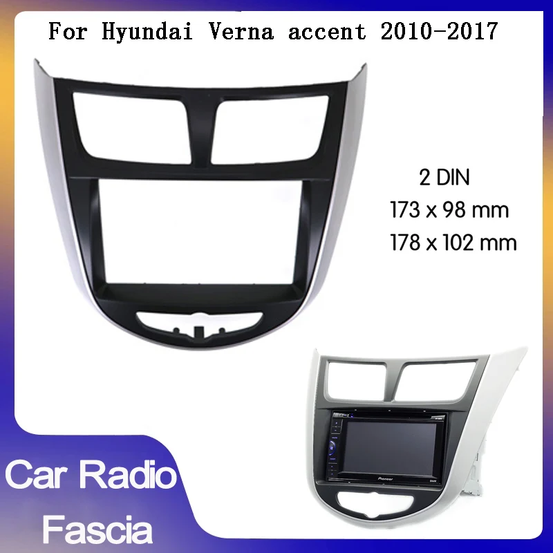 

2din Car Radio Fascia Frame for HYUNDAI Accent Solaris Verna I-25 I25 2010-2015 car Panel Plate Mounting Dash Installation Bezel