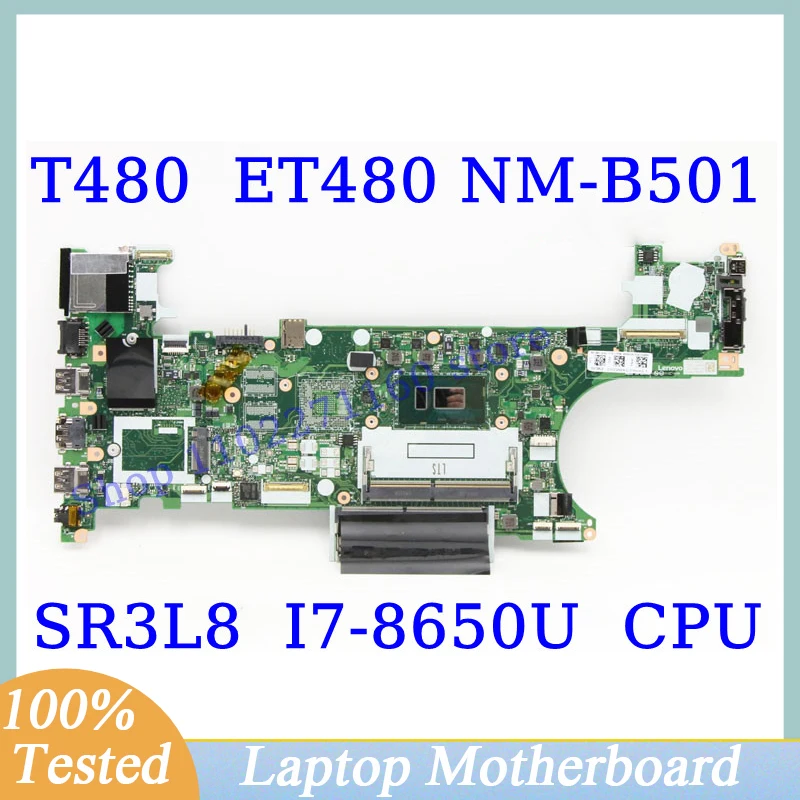 ET480 NM-B501 For Lenovo Thinkpad T480 With SR3L8 I7-8650U CPU Mainboard Laptop Motherboard 01YR340 100% Full Tested Well
ET480 NM-B501 For Lenovo Thinkpad T480 With SR3L8 I7-8650U CPU Mainboard Laptop Motherboard 01YR340 100% Full Tested Well