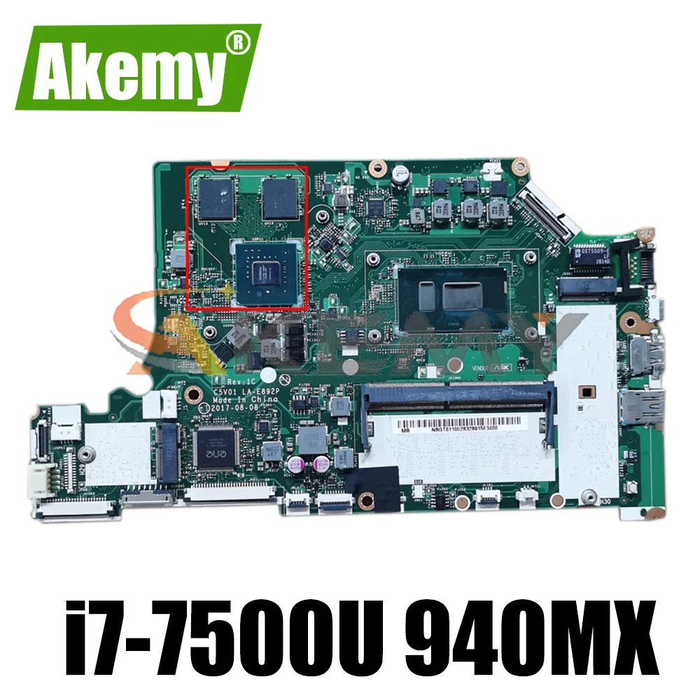 C5V01 LA-E892P For Acer A515-51 A615-51 N17C4 A515-51G A615-51G A315-53G Laptop Motherboard With i7-7500U 4G-RAM 940MX 2G-GPU
C5V01 LA-E892P For Acer A515-51 A615-51 N17C4 A515-51G A615-51G A315-53G Laptop Motherboard With i7-7500U 4G-RAM 940MX 2G-GPU