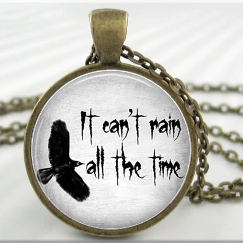 It Can't Rain All The Time Photo Glass Dome Cabochon Pendant Chain Necklace Fashion Jewelry Accessories for Women's Men's Gifts
It Can't Rain All The Time Photo Glass Dome Cabochon Pendant Chain Necklace Fashion Jewelry Accessories for Women's Men's Gifts