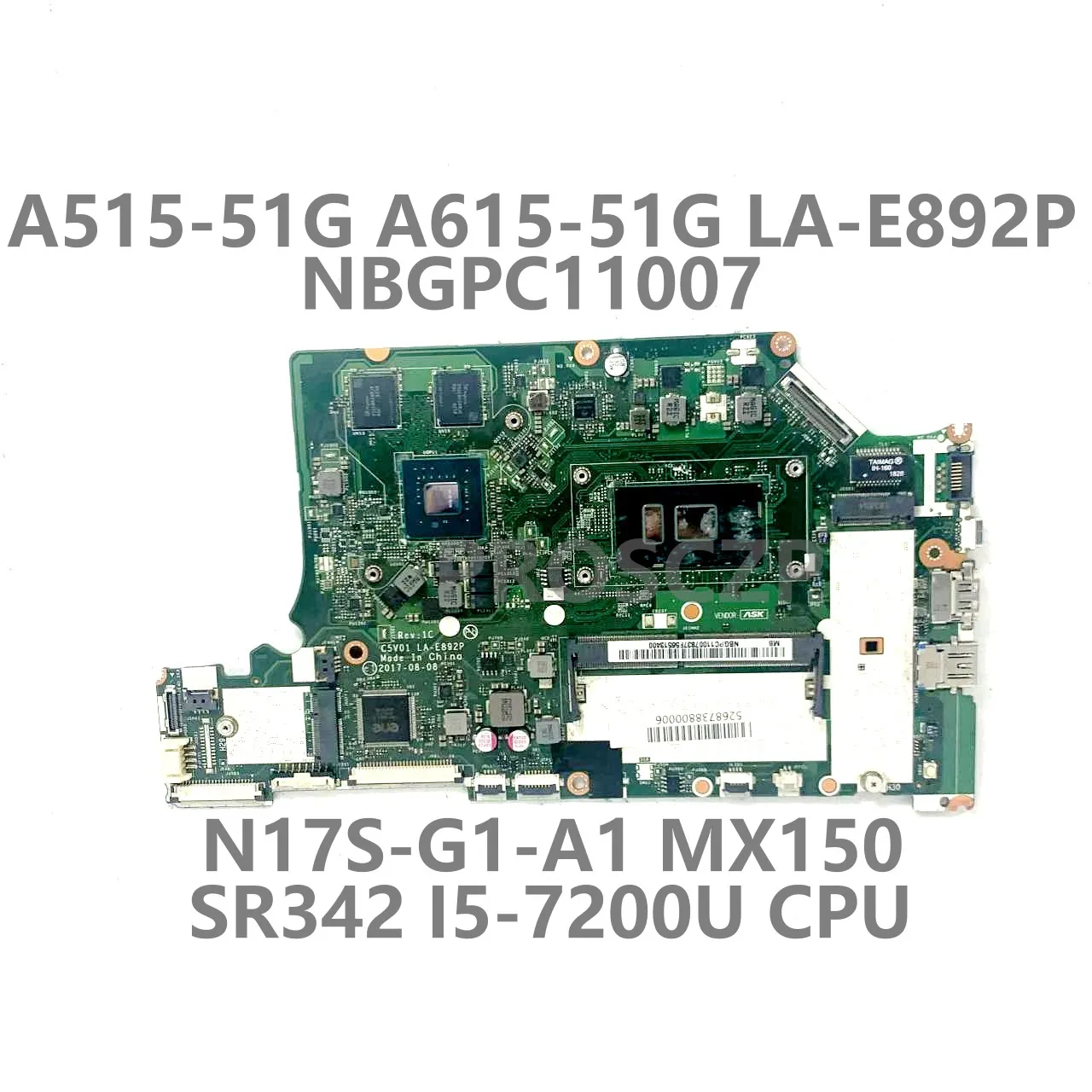 For ACER A515-51G A615-51G C5V01 LA-E892P Laptop Motherboard NBGPC11007 W/SR342 I5-7200U CPU N17S-G1-A1 MX150 100%Full Tested OK
For ACER A515-51G A615-51G C5V01 LA-E892P Laptop Motherboard NBGPC11007 W/SR342 I5-7200U CPU N17S-G1-A1 MX150 100%Full Tested OK