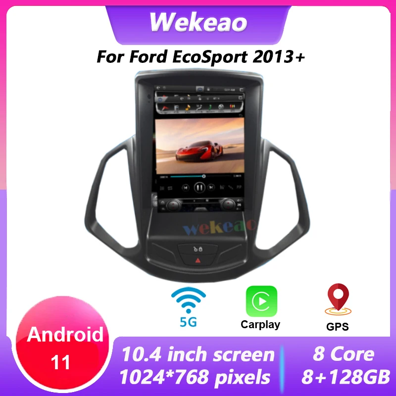 Wekeao Vertical Screen Tesla Style 10.4'' 1 Din Android 11 Car Dvd Player Navigation Auto Radio For Ford EcoSport 2013+ WIFI 4G 
Wekeao Vertical Screen Tesla Style 10.4'' 1 Din Android 11 Car Dvd Player Navigation Auto Radio For Ford EcoSport 2013+ WIFI 4G
