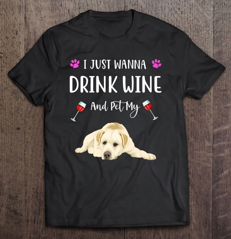 I Just Wanna Drink Wine And Pet My Labrador Retriever Premium T-Shirt Anime Clothes Harajuku Couple Blouse Vintage Sport Men
I Just Wanna Drink Wine And Pet My Labrador Retriever Premium T-Shirt Anime Clothes Harajuku Couple Blouse Vintage Sport Men