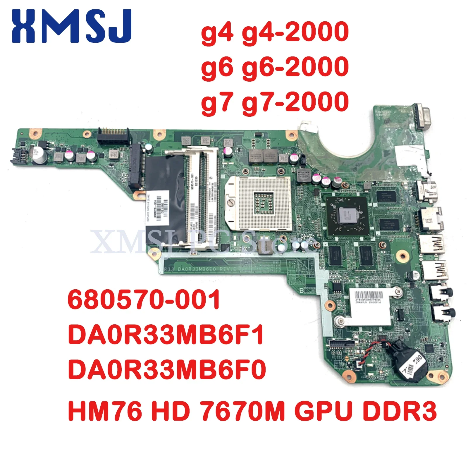 XMSJ For HP G4 G4-2000 G6 G6-2000 G7 G7-2000 680570-001 Laptop Motherboard DA0R33MB6F1 DA0R33MB6F0 HM76 HD 7670M GPU DDR3
XMSJ For HP G4 G4-2000 G6 G6-2000 G7 G7-2000 680570-001 Laptop Motherboard DA0R33MB6F1 DA0R33MB6F0 HM76 HD 7670M GPU DDR3
