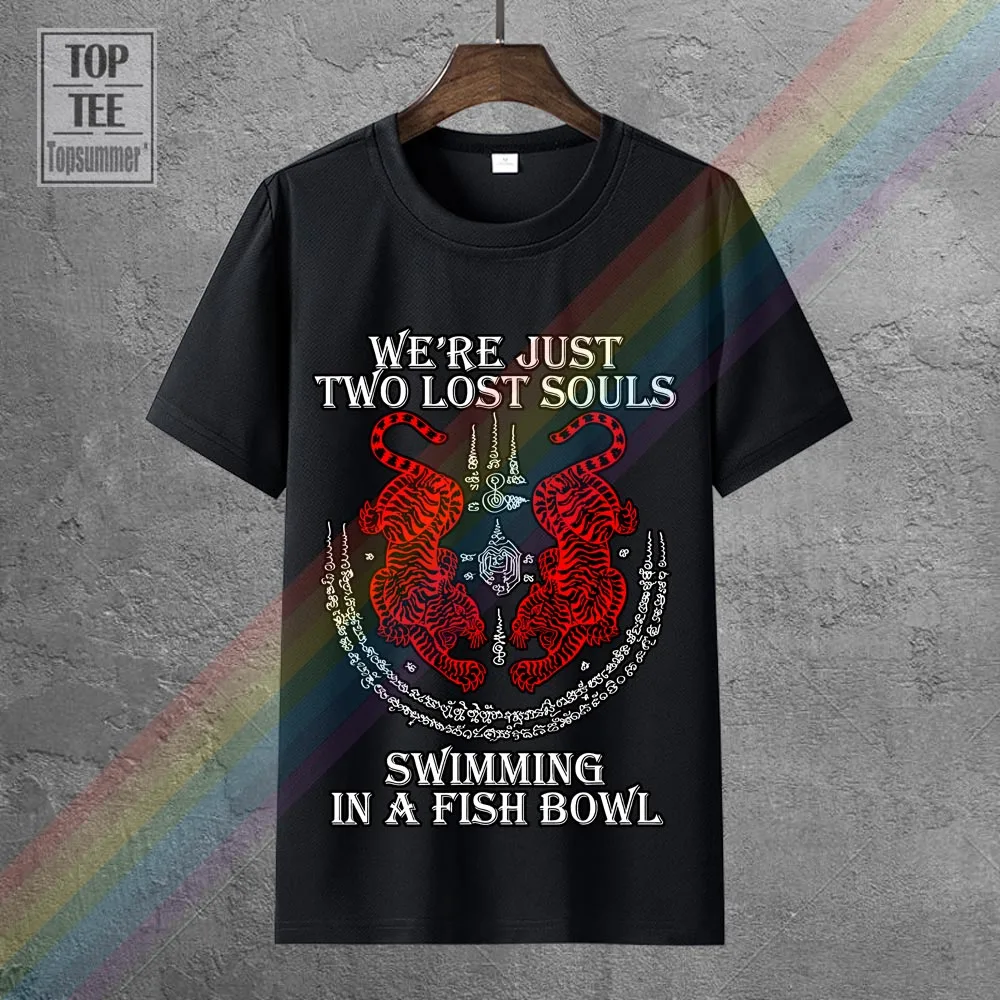 We're Just Two Lose Souls Swimming In A Fish Bowl Twin 2 Tigers Thailand Oversized T Shirts Funny Mens Clothes 100% Cotton 
We're Just Two Lose Souls Swimming In A Fish Bowl Twin 2 Tigers Thailand Oversized T Shirts Funny Mens Clothes 100% Cotton