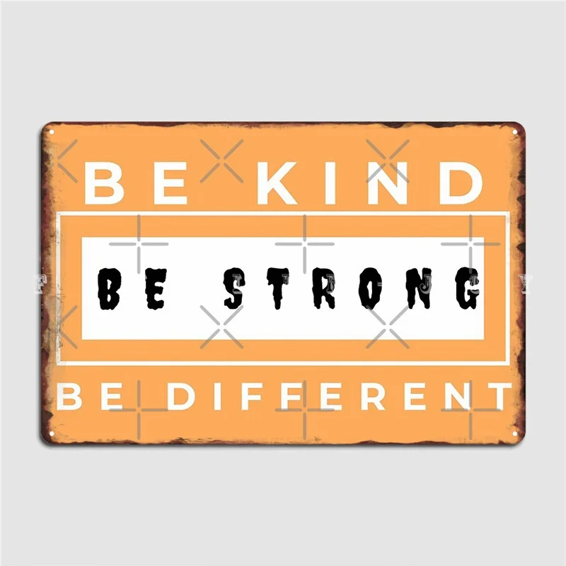Be Kind Be Strong Be Different Metal Plaque Poster Bar Cave Wall Decor Club Classic Tin Sign Poster
Be Kind Be Strong Be Different Metal Plaque Poster Bar Cave Wall Decor Club Classic Tin Sign Poster