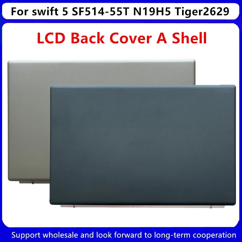 New For Acer Swift 5 SF514-54T SF514-54GT 514-55T N19H5 Laptop Accessories Top Case LCD Back Cover A shell Rear Cover 
New For Acer Swift 5 SF514-54T SF514-54GT 514-55T N19H5 Laptop Accessories Top Case LCD Back Cover A shell Rear Cover