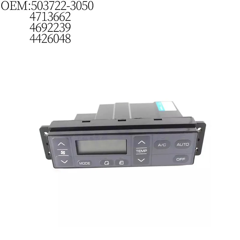 Excavator accessories suitable for new Hitachi ZX200-1 air conditioning control panel OEM: 4713662/4692239-3050/4426048/503722
Excavator accessories suitable for new Hitachi ZX200-1 air conditioning control panel OEM: 4713662/4692239-3050/4426048/503722