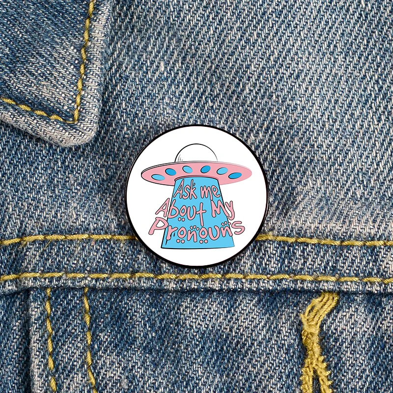 

UFO with Ask Me About My Pronouns Pin Custom cute Brooches Shirt Lapel teacher tote Bag backpacks Badge gift pins for women