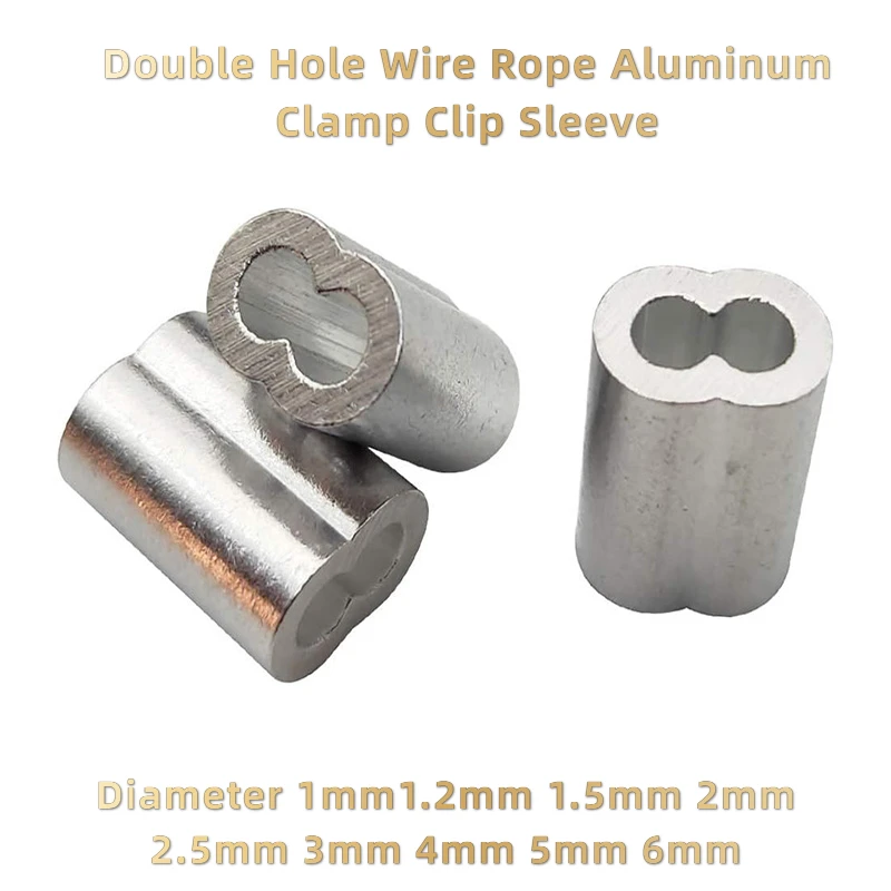 10-200PCS Double Hole Wire Rope Aluminum Clamp Clip Sleeve Diameter 1mm1.2mm 1.5mm 2mm 2.5mm 3mm 4mm 5mm 6mm 
10-200PCS Double Hole Wire Rope Aluminum Clamp Clip Sleeve Diameter 1mm1.2mm 1.5mm 2mm 2.5mm 3mm 4mm 5mm 6mm