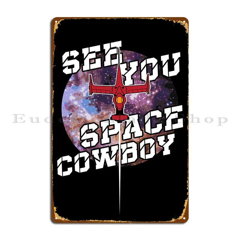 See You Space Cowboy 2 Metal Sign Club Cave Garage Cinema Designer Tin Sign Poster
See You Space Cowboy 2 Metal Sign Club Cave Garage Cinema Designer Tin Sign Poster
