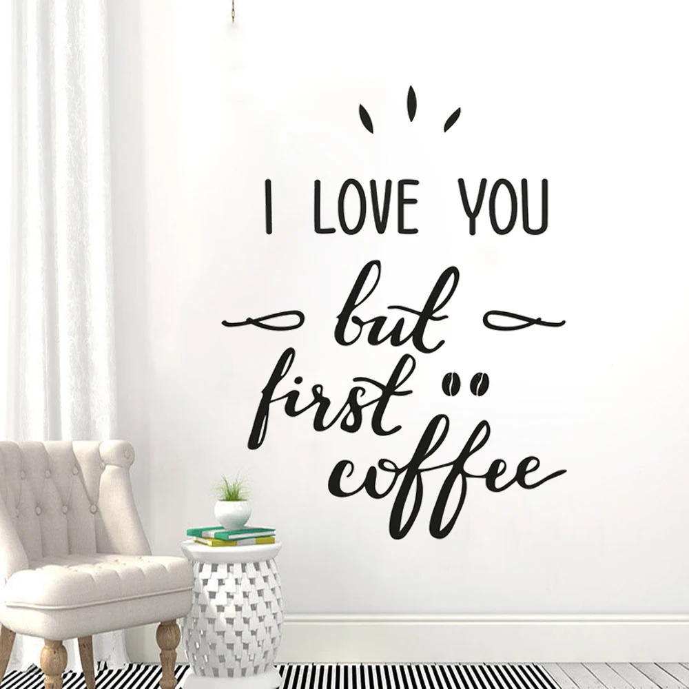 

Coffee Shop Wall Decals I Love You But First Coffee Quotes Stickers Removable Vinyl Murals For Restaurant Decor Poster HJ1246