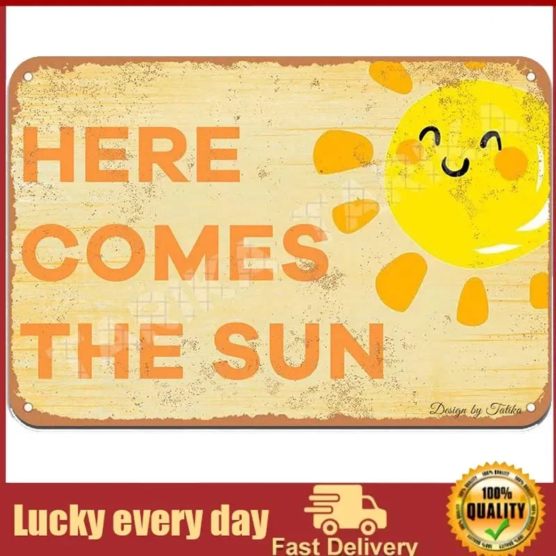 Here Comes The Sun Iron Poster Painting Tin Sign Vintage Wall Decor for Cafe Bar Pub Home Beer Decoration Crafts
Here Comes The Sun Iron Poster Painting Tin Sign Vintage Wall Decor for Cafe Bar Pub Home Beer Decoration Crafts