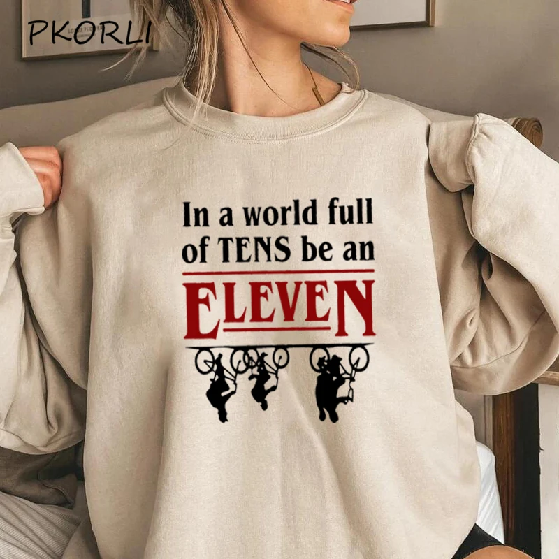 In A World Full of Tens Be An Eleven Hoodies Women Crewneck Sweatshirt Cotton Stranger Things Sweat Letter Printed Women Clothes
In A World Full of Tens Be An Eleven Hoodies Women Crewneck Sweatshirt Cotton Stranger Things Sweat Letter Printed Women Clothes