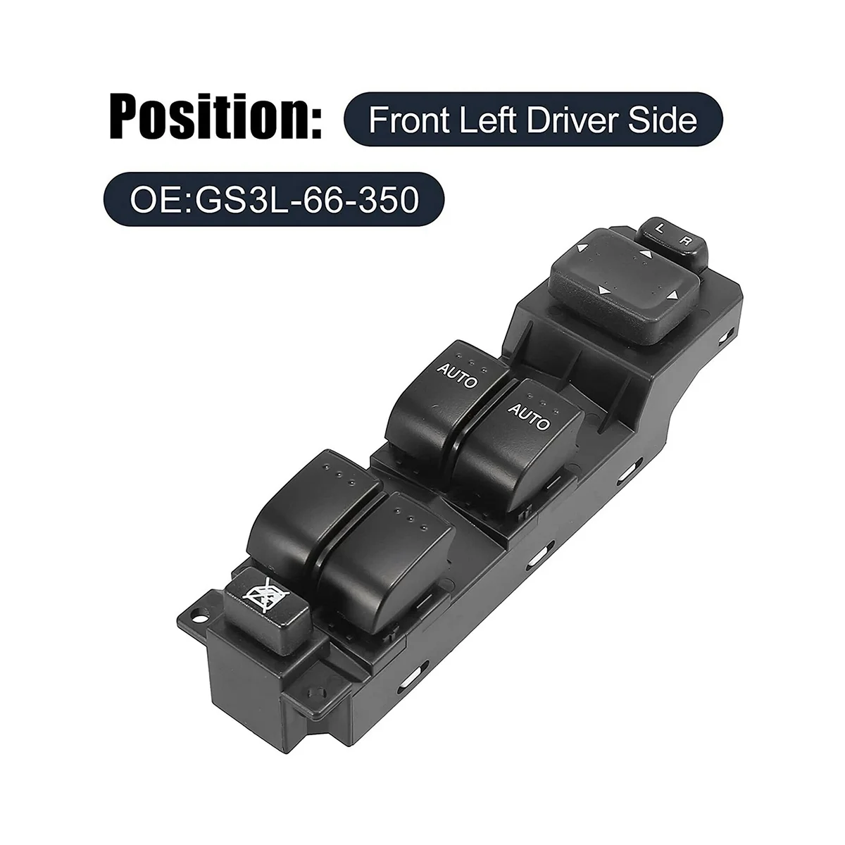 GS3L-66-350 Power Master Window Switch Window Lift Control Switch for Mazda CX7 2007-2012
GS3L-66-350 Power Master Window Switch Window Lift Control Switch for Mazda CX7 2007-2012