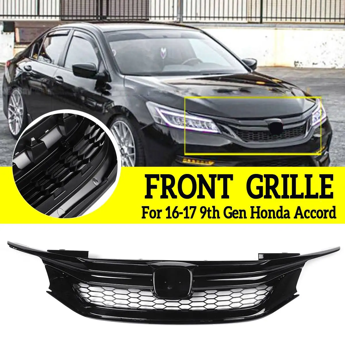 Front Grille Front Bumper Hood High Quality ABS Car Styling Grille Replacement For Honda Accord 16-17 9th Gen Auto Accessories
Front Grille Front Bumper Hood High Quality ABS Car Styling Grille Replacement For Honda Accord 16-17 9th Gen Auto Accessories