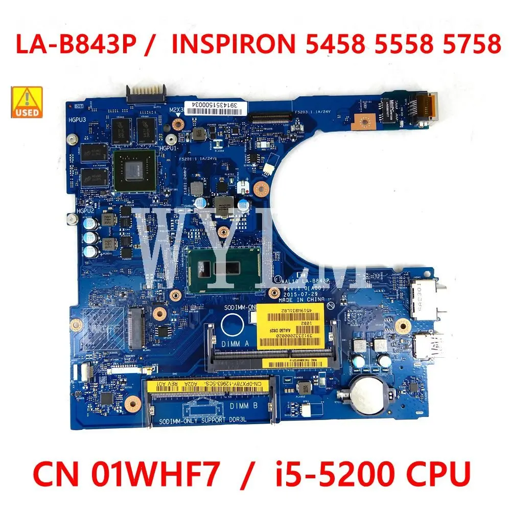 LA-B843P CN- 1WHF7 CN 01WHF7 Mainboard For DELL INSPIRON 5458 5558 5758 Laptop Motherboard I5-5200U CPU Tested 100% work
LA-B843P CN- 1WHF7 CN 01WHF7 Mainboard For DELL INSPIRON 5458 5558 5758 Laptop Motherboard I5-5200U CPU Tested 100% work
