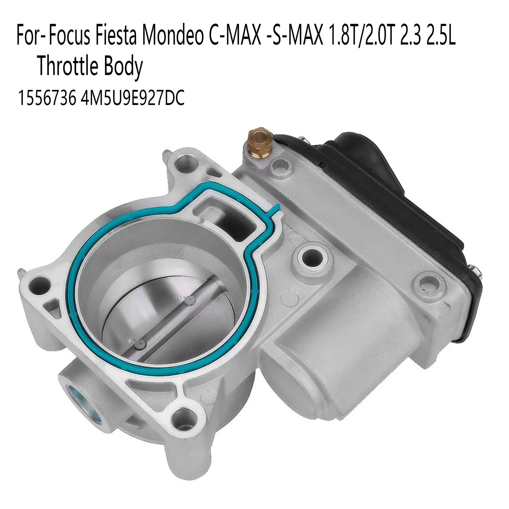 1556736 4M5U9E927DC Throttle Body for-Ford Focus Fiesta Mondeo C-MAX -S-MAX 1.8T/2.0T 2.3 2.5L Electric Throttle Body
1556736 4M5U9E927DC Throttle Body for-Ford Focus Fiesta Mondeo C-MAX -S-MAX 1.8T/2.0T 2.3 2.5L Electric Throttle Body