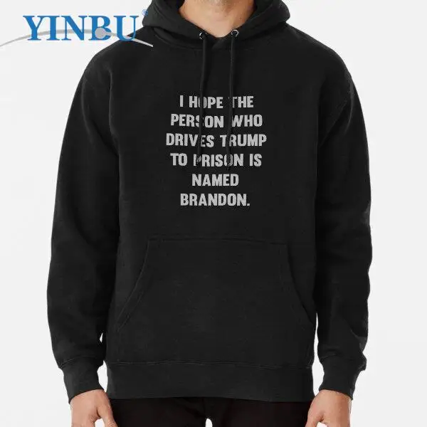 I Hope The Person Who Drives Trump To Prison Is Named Brandon pullover hoodie 2023 new in sweatshirts Fashion clothes
I Hope The Person Who Drives Trump To Prison Is Named Brandon pullover hoodie 2023 new in sweatshirts Fashion clothes