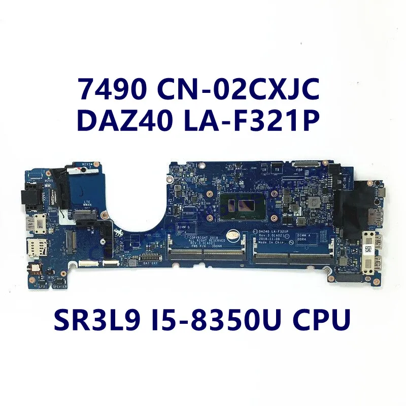 

CN-02CXJC 02CXJC 2CXJC Mainboard For DELL 7490 Laptop Motherboard With SR3L9 I5-8350U CPU DAZ40 LA-F321P 100% Fully Working Well