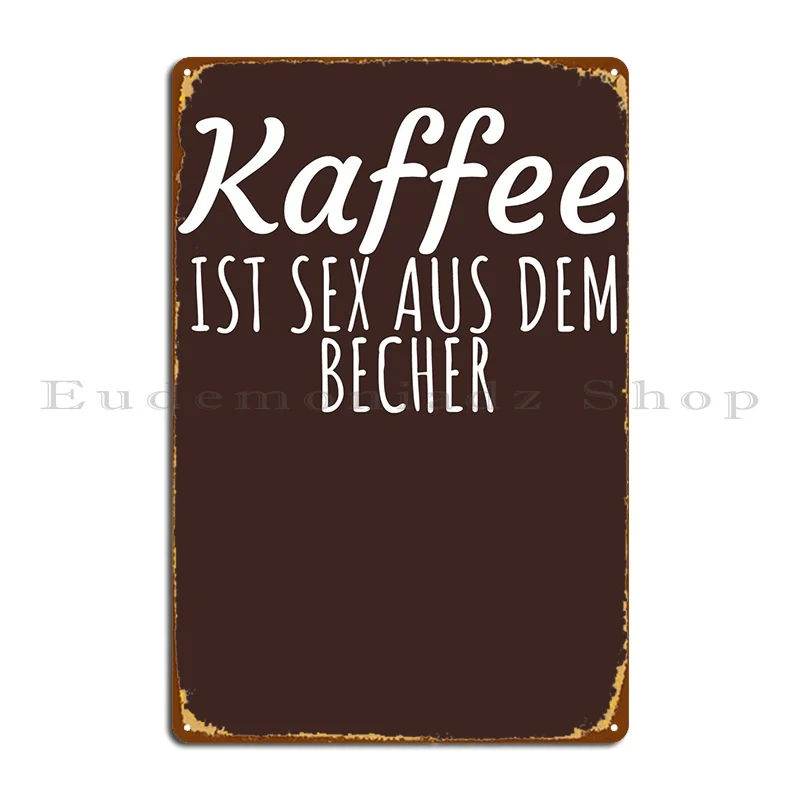 Металлический знак Kaffee Ist для секса, для гостиной, клуба, кинотеатра, персонализированный клубный жестяной плакат
Металлический знак Kaffee Ist для секса, для гостиной, клуба, кинотеатра, персонализированный клубный жестяной плакат