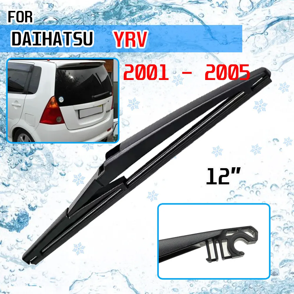 Щетки стеклоочистителя задние 12 дюймов для Daihatsu YRV 2001 2002 2003 2004 2005, аксессуары для лобового стекла автомобиля
Щетки стеклоочистителя задние 12 дюймов для Daihatsu YRV 2001 2002 2003 2004 2005, аксессуары для лобового стекла автомобиля