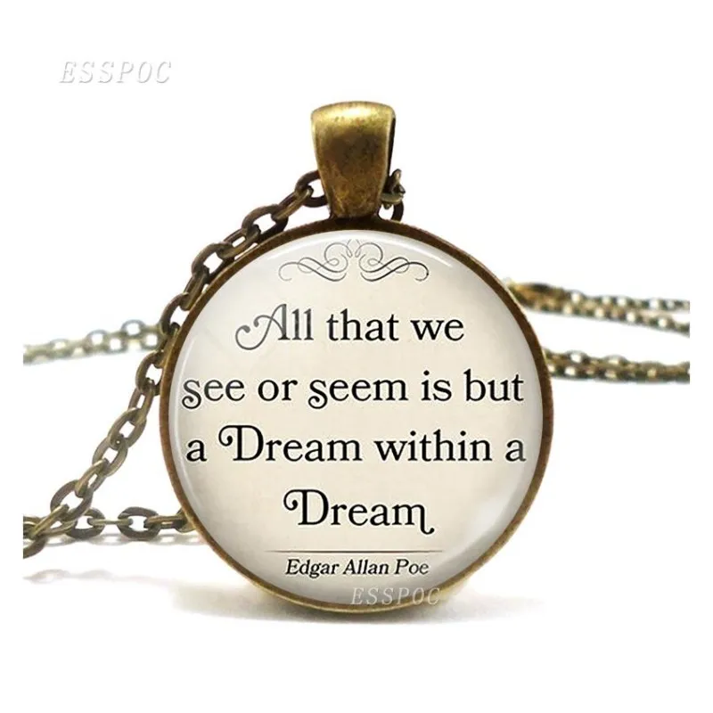 All That We See Or Seem Is But A Dream Within A Dream Quote Necklace Edgar Allan Poe Fashion Glass Romantic Jewelry
All That We See Or Seem Is But A Dream Within A Dream Quote Necklace Edgar Allan Poe Fashion Glass Romantic Jewelry