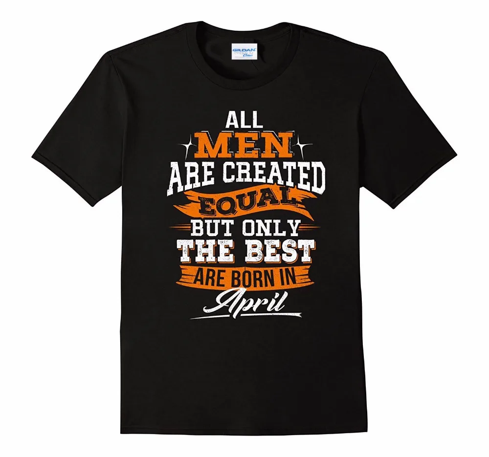Summer T Shirt Brand Clothing Hip Hop All Men Created Equal But The Best Are Born In April Custom Printed Tee Shirts
Summer T Shirt Brand Clothing Hip Hop All Men Created Equal But The Best Are Born In April Custom Printed Tee Shirts
