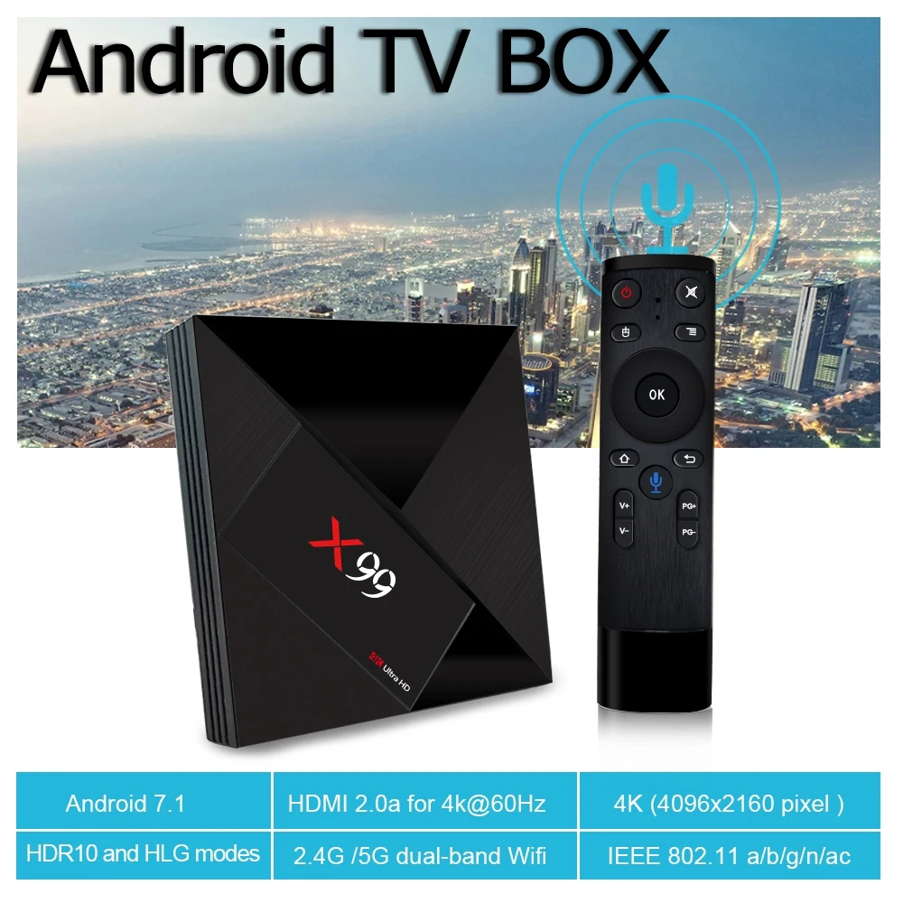 X99 RK3399 Smart Android 7.1 TV Box 4gb 64gb UHD 4K 2.4&5gb Dual WiFi 1000M LAN BT4.1 HDR10 Media Player
X99 RK3399 Smart Android 7.1 TV Box 4gb 64gb UHD 4K 2.4&5gb Dual WiFi 1000M LAN BT4.1 HDR10 Media Player