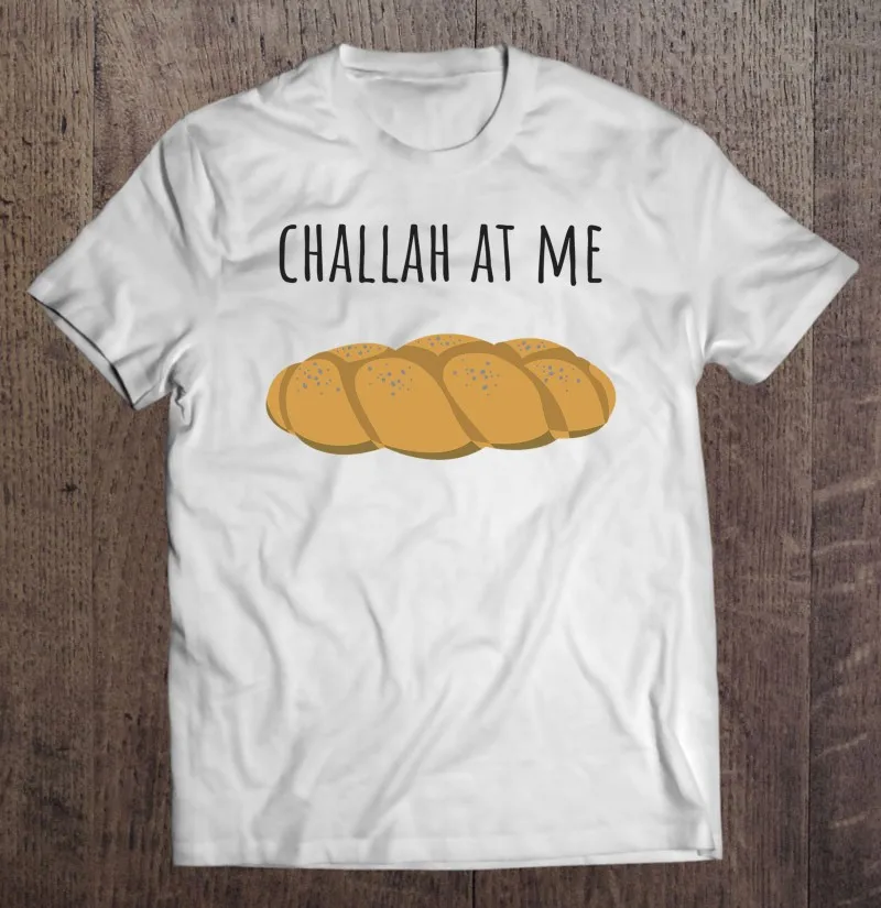 Challah At Me Funny Jewish Bread T Shirt For Men Oversize Women's T-Shirt Clothing T Shirt For Men Anime Clothes Men's Clothes
Challah At Me Funny Jewish Bread T Shirt For Men Oversize Women's T-Shirt Clothing T Shirt For Men Anime Clothes Men's Clothes