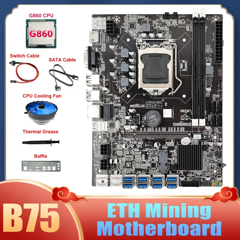 B75 8USB ETH Mining Motherboard+G860 CPU+Fan+Switch Cable+SATA Cable+Baffle+Thermal Grease B75 BTC Miner Motherboard
B75 8USB ETH Mining Motherboard+G860 CPU+Fan+Switch Cable+SATA Cable+Baffle+Thermal Grease B75 BTC Miner Motherboard