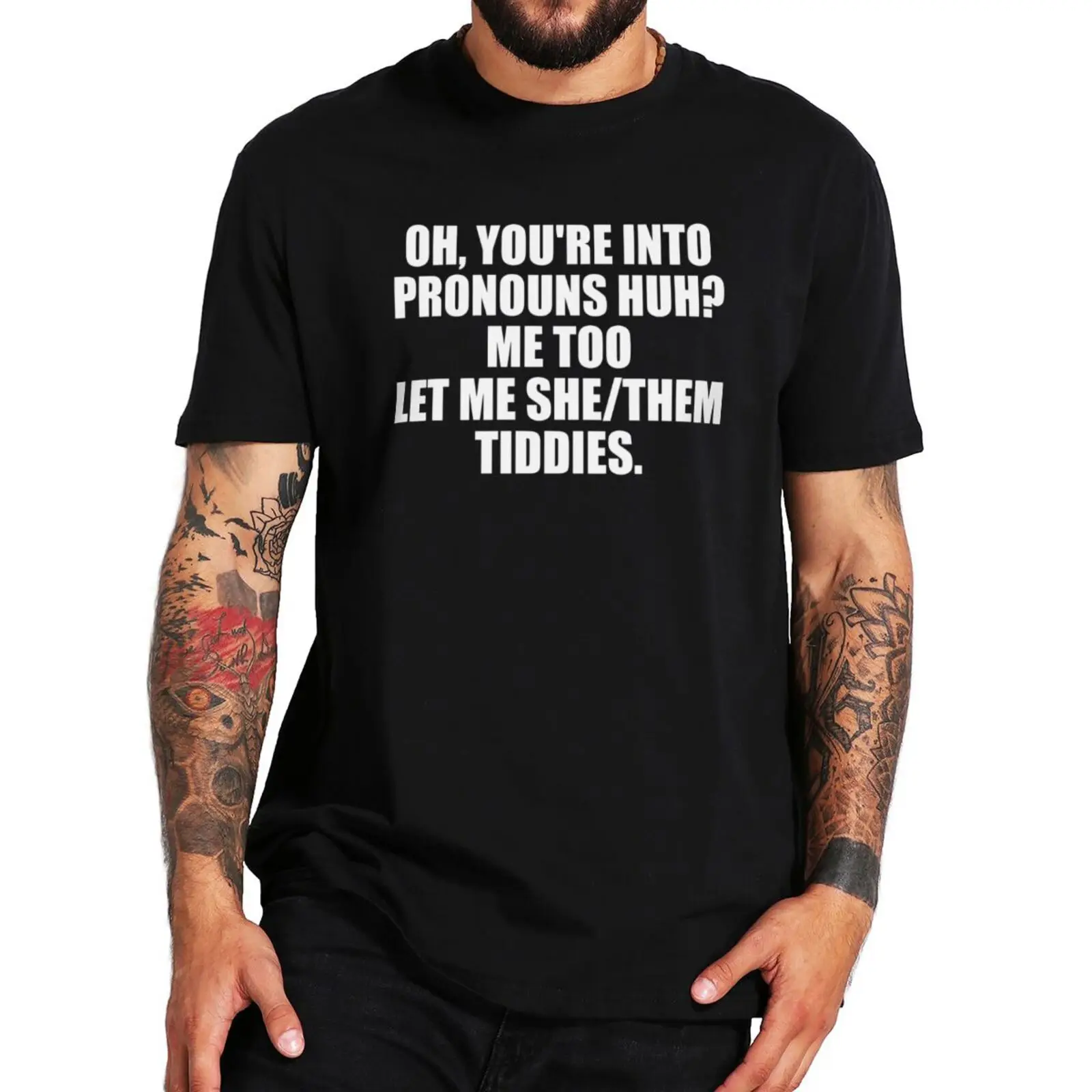 

Oh You're Into Pronouns Me Too Let Me She Them Tiddies T Shirt Funny Phrase Y2k Tee Tops 100% Cotton Soft Unisex T-shirts