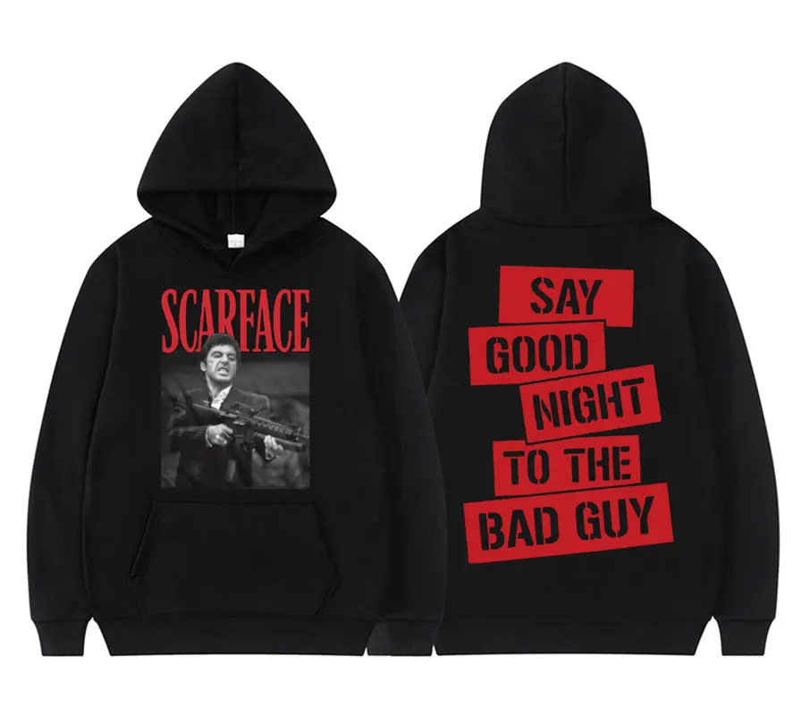 

Scarface Tony Montana Say Goodnight To The Bad Guy Slogan Hoodie Men Classic Vintage Hoodies Hip Hop Rock Punk Gothic Sweatshirt