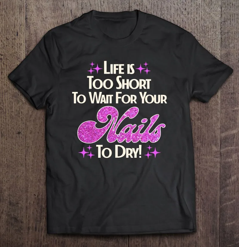 Life Is Too Short To Wait For Your Nails To Dry Nail Artists T Shirt Men Clothing Shirt Graphic T Shirts Grunge Men's T-Shirts
Life Is Too Short To Wait For Your Nails To Dry Nail Artists T Shirt Men Clothing Shirt Graphic T Shirts Grunge Men's T-Shirts