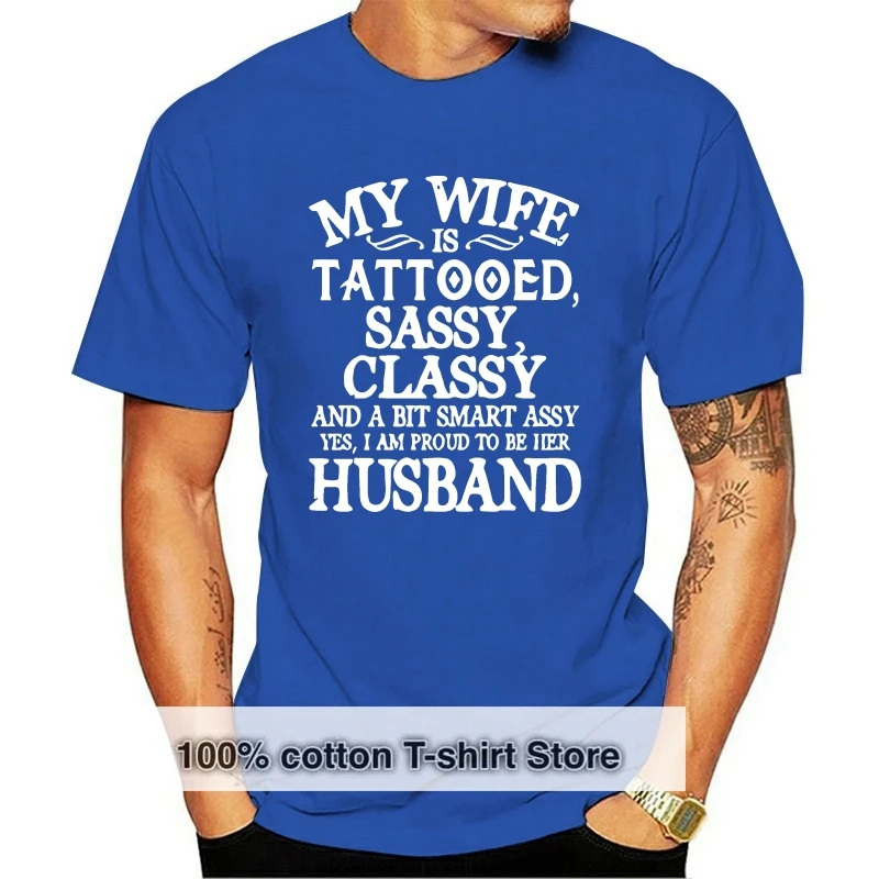 2020 funny t shirts MY WIFE IS TATTOOED SASSY CLASSY T SHIRT Fashion tshirt men round neck cool man's T-shirt
2020 funny t shirts MY WIFE IS TATTOOED SASSY CLASSY T SHIRT Fashion tshirt men round neck cool man's T-shirt