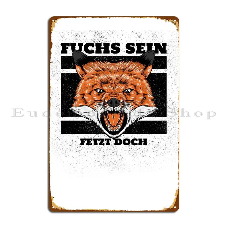 Fuchs Sein Fetzt Doch Gift Metal Plaque Poster Customized Vintage Wall Club Decoration Tin Sign Poster
Fuchs Sein Fetzt Doch Gift Metal Plaque Poster Customized Vintage Wall Club Decoration Tin Sign Poster