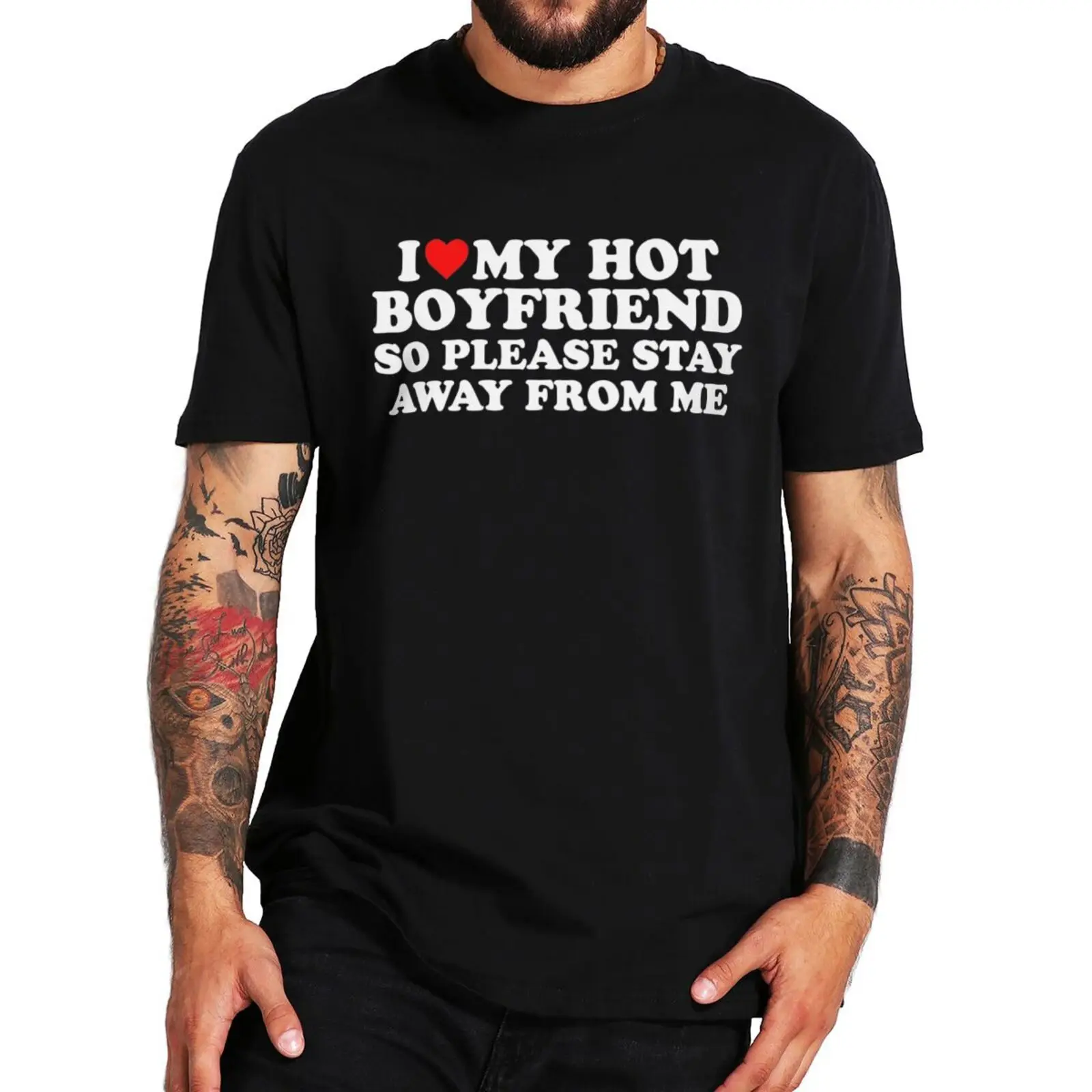

I Love My Hot Boyfriend So Stay Away From Me T Shirt Funnny Humor Couples Tops Summer 100% Cotton Unisex Casual T-shirts EU Size