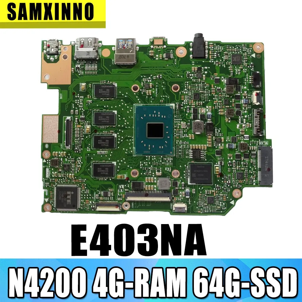 E403NAS Motherboard For ASUS E403NA E403N Laotop Mainboard w/N4200 CPU 4G-RAM 64G-SSD
E403NAS Motherboard For ASUS E403NA E403N Laotop Mainboard w/N4200 CPU 4G-RAM 64G-SSD