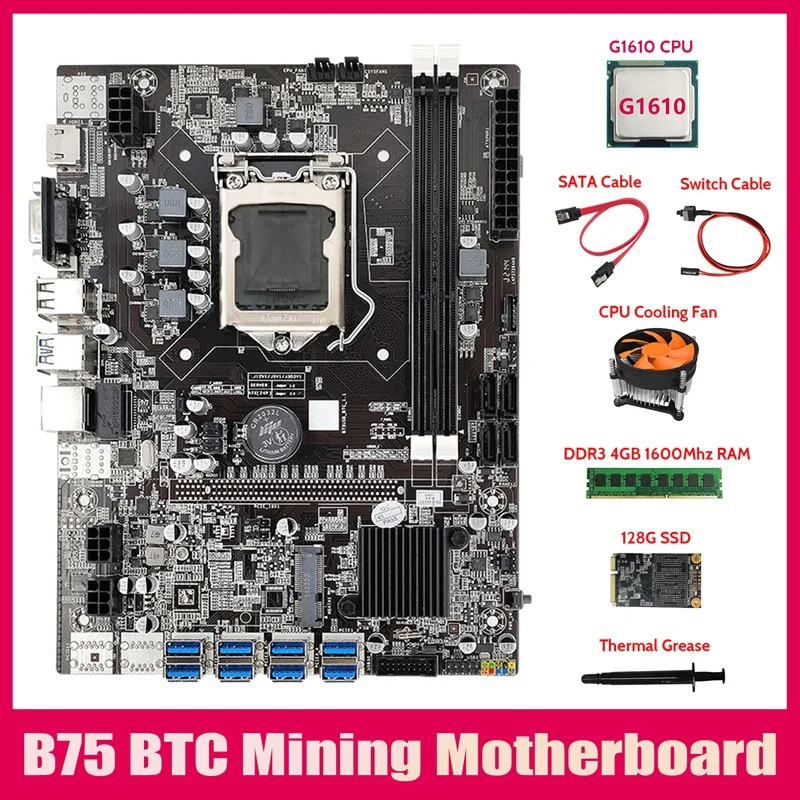 B75 BTC Mining Motherboard 8XUSB3.0+G1610 CPU+DDR3 4GB RAM+128G SSD+Fan+SATA Cable+Switch Cable+Thermal Grease
B75 BTC Mining Motherboard 8XUSB3.0+G1610 CPU+DDR3 4GB RAM+128G SSD+Fan+SATA Cable+Switch Cable+Thermal Grease