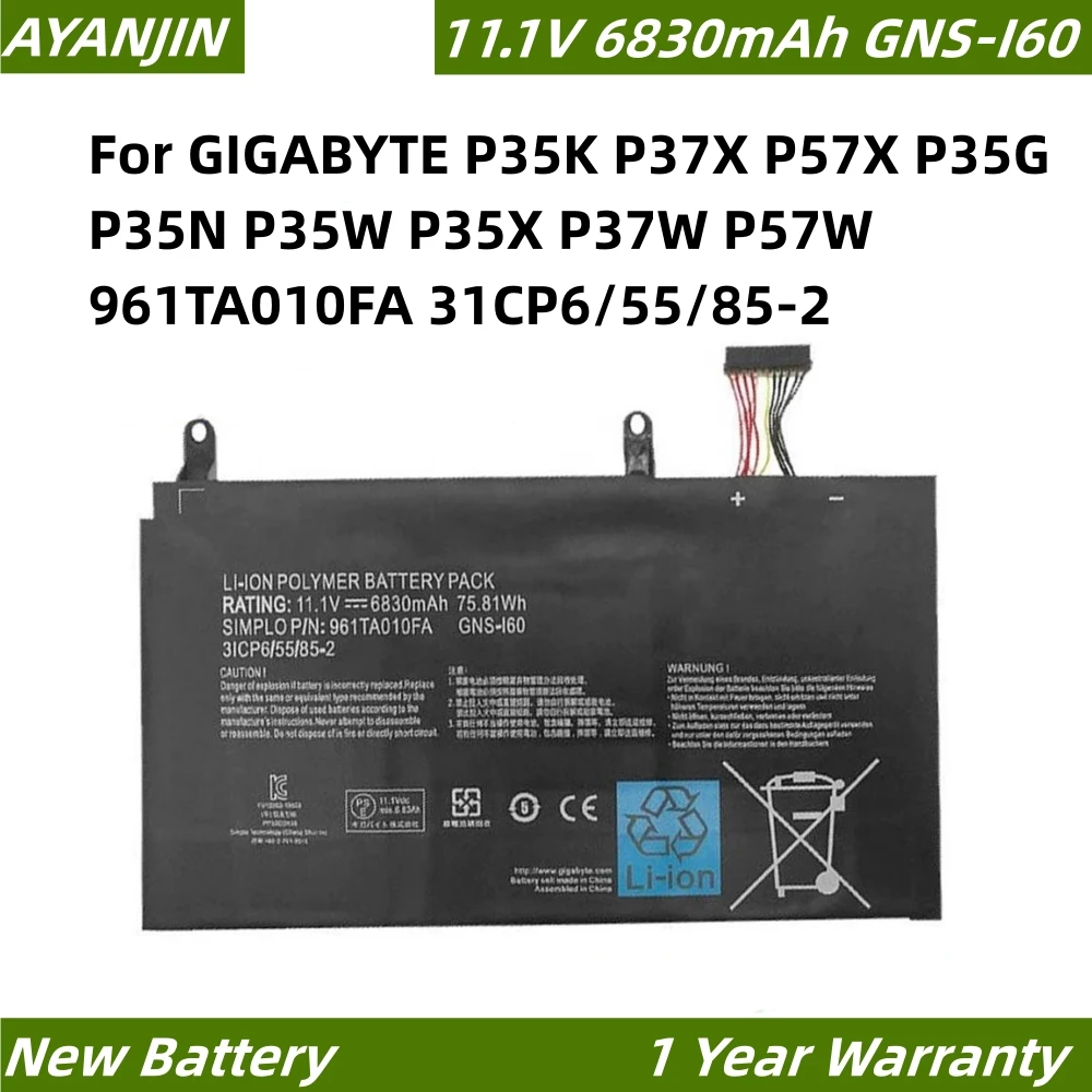GNS-I60 Laptop Battery For GIGABYTE P35K P37X P57X P35G P35N P35W P35X P37W P57W 961TA010FA 31CP6/55/85-2 GNS-160
GNS-I60 Laptop Battery For GIGABYTE P35K P37X P57X P35G P35N P35W P35X P37W P57W 961TA010FA 31CP6/55/85-2 GNS-160