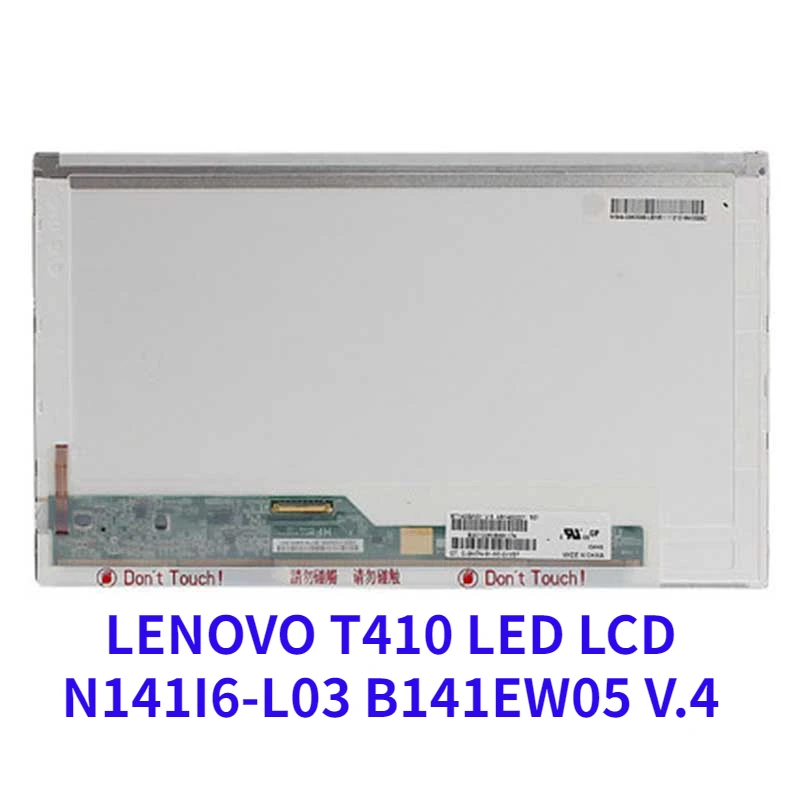 For LENOVO T410 LED LCD SCREEN FULL HD B141PW04 V.0 LTN141BT09 LP141WP3 LTN141AT15 LP141WX5 TLP3 N141I6-L03 B141EW05 V.4
For LENOVO T410 LED LCD SCREEN FULL HD B141PW04 V.0 LTN141BT09 LP141WP3 LTN141AT15 LP141WX5 TLP3 N141I6-L03 B141EW05 V.4
