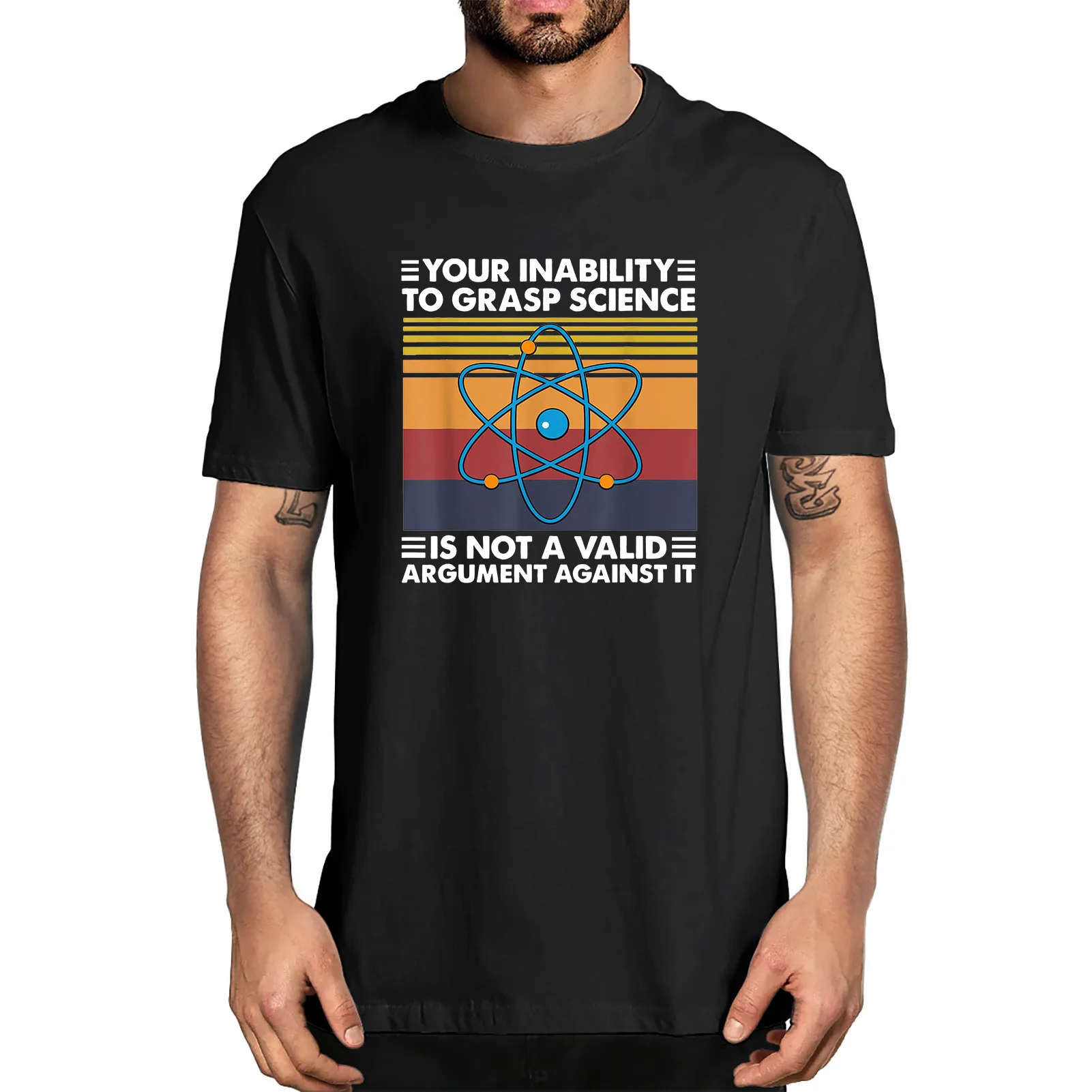 Unisex Fashion Your Inability To Grasp Science Is Not A Valid Argument Against It Men's 100% Cotton Short Sleeve T-Shirt Soft
Unisex Fashion Your Inability To Grasp Science Is Not A Valid Argument Against It Men's 100% Cotton Short Sleeve T-Shirt Soft