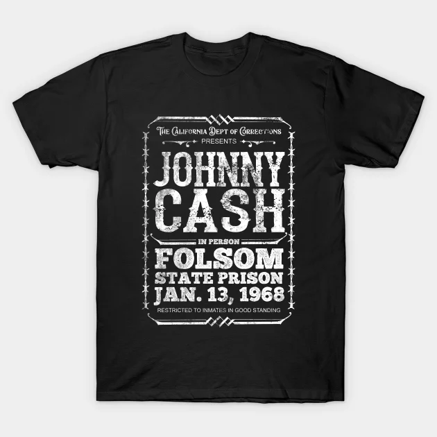 Johnny Cash at Folsom Prison The Man in Black Hank Williams Merle Haggard TShirt 
Johnny Cash at Folsom Prison The Man in Black Hank Williams Merle Haggard TShirt