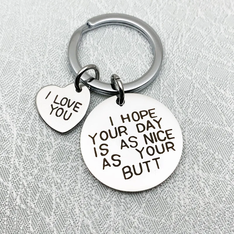I Hope Your Day Is As Nice As Your Butt Keychain Boyfriend Girlfriend Gifts Keyring I Love You Wife Husband Stainless Steel
I Hope Your Day Is As Nice As Your Butt Keychain Boyfriend Girlfriend Gifts Keyring I Love You Wife Husband Stainless Steel