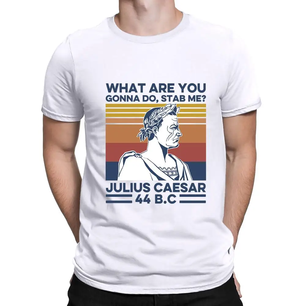 What are you gonna do Stab me Julius Caesar Vintage Men's T-Shirt Cotton Tee XS-3XL
What are you gonna do Stab me Julius Caesar Vintage Men's T-Shirt Cotton Tee XS-3XL