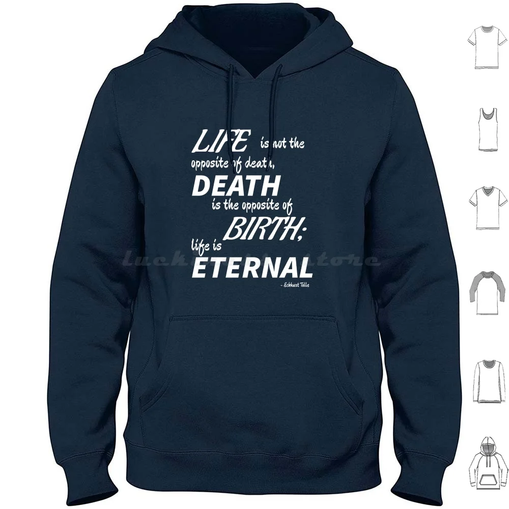 Life Is Eternal ( White Text ) Hoodie cotton Long Sleeve Eckhart Tolle Quote Life Eternal Death Birth Opposite
Life Is Eternal ( White Text ) Hoodie cotton Long Sleeve Eckhart Tolle Quote Life Eternal Death Birth Opposite