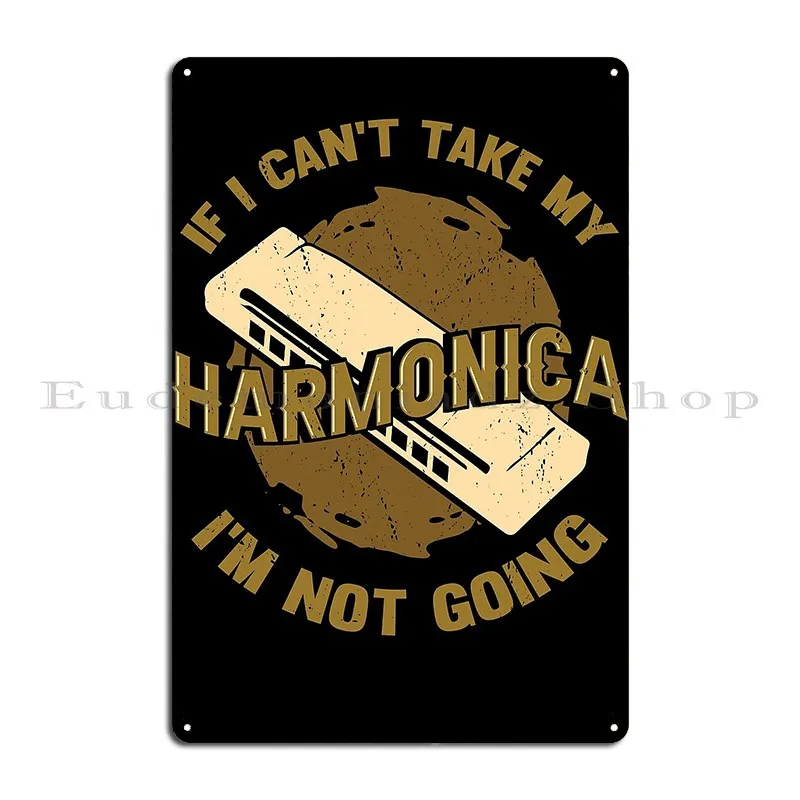 Если я могу т Take My Harmonica I M Not Going Металлические вывески Клубная настенная роспись